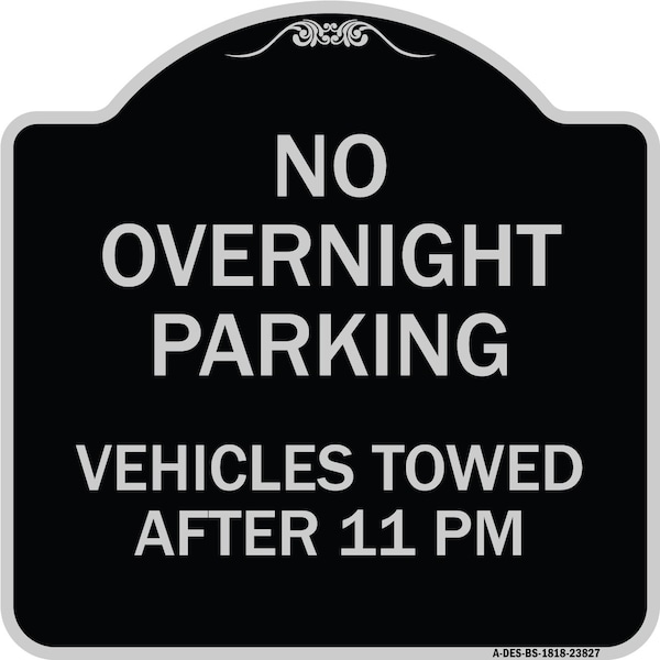 Signmission No Overnight Parking Vehicles Towed After 11 Pm Heavy-Gauge Aluminum Sign, 18" x 18", BS-1818-23827 A-DES-BS-1818-23827 - main